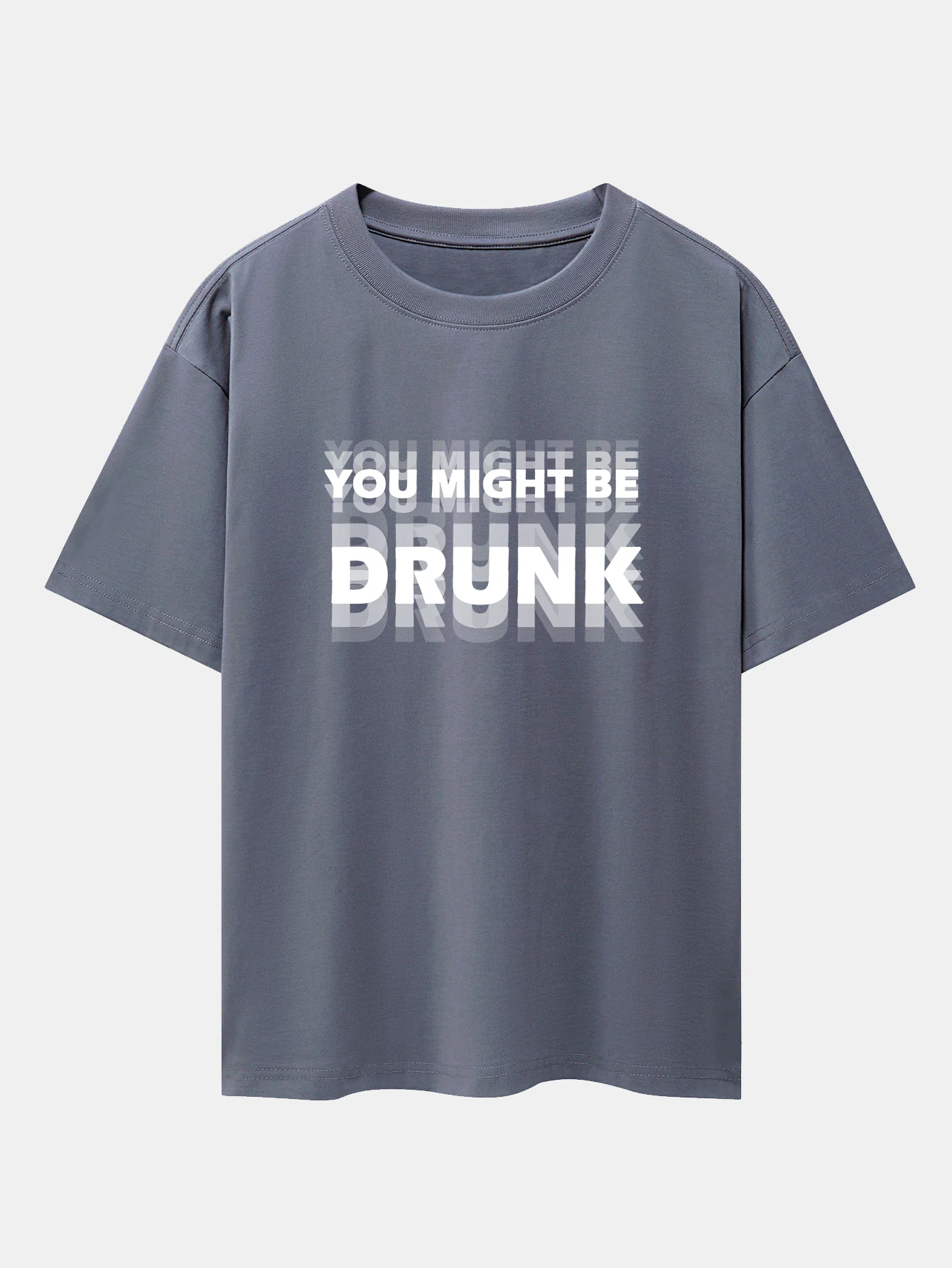 You Might Be Drunk Print Drop Shoulder Oversize T-Shirt