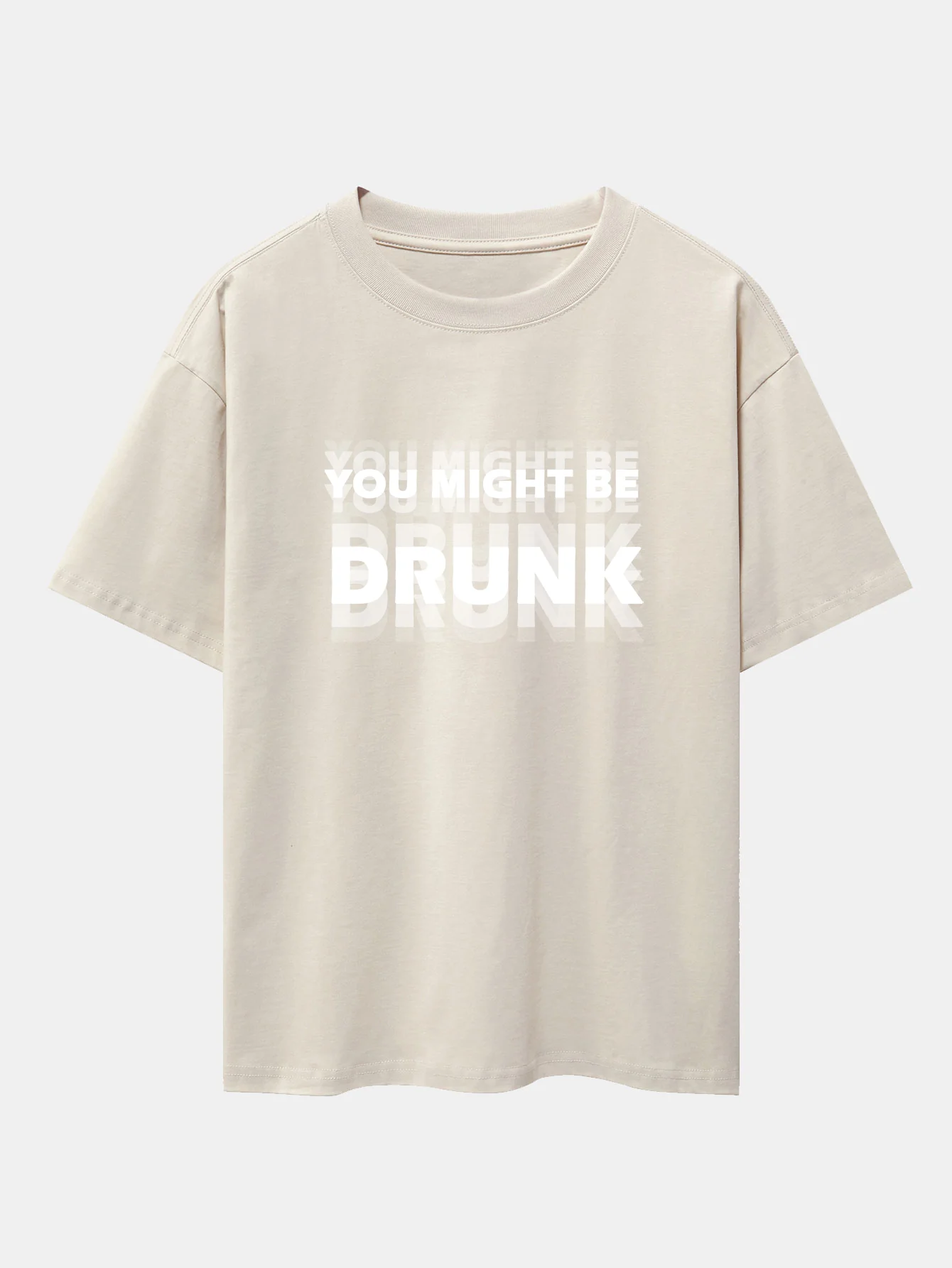 You Might Be Drunk Print Drop Shoulder Oversize T-Shirt
