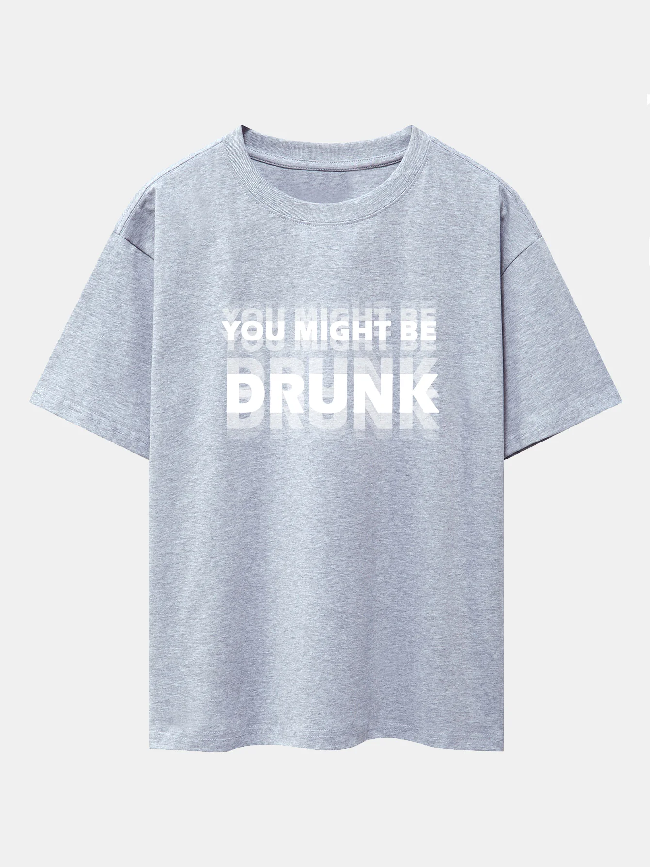 You Might Be Drunk Print Drop Shoulder Oversize T-Shirt