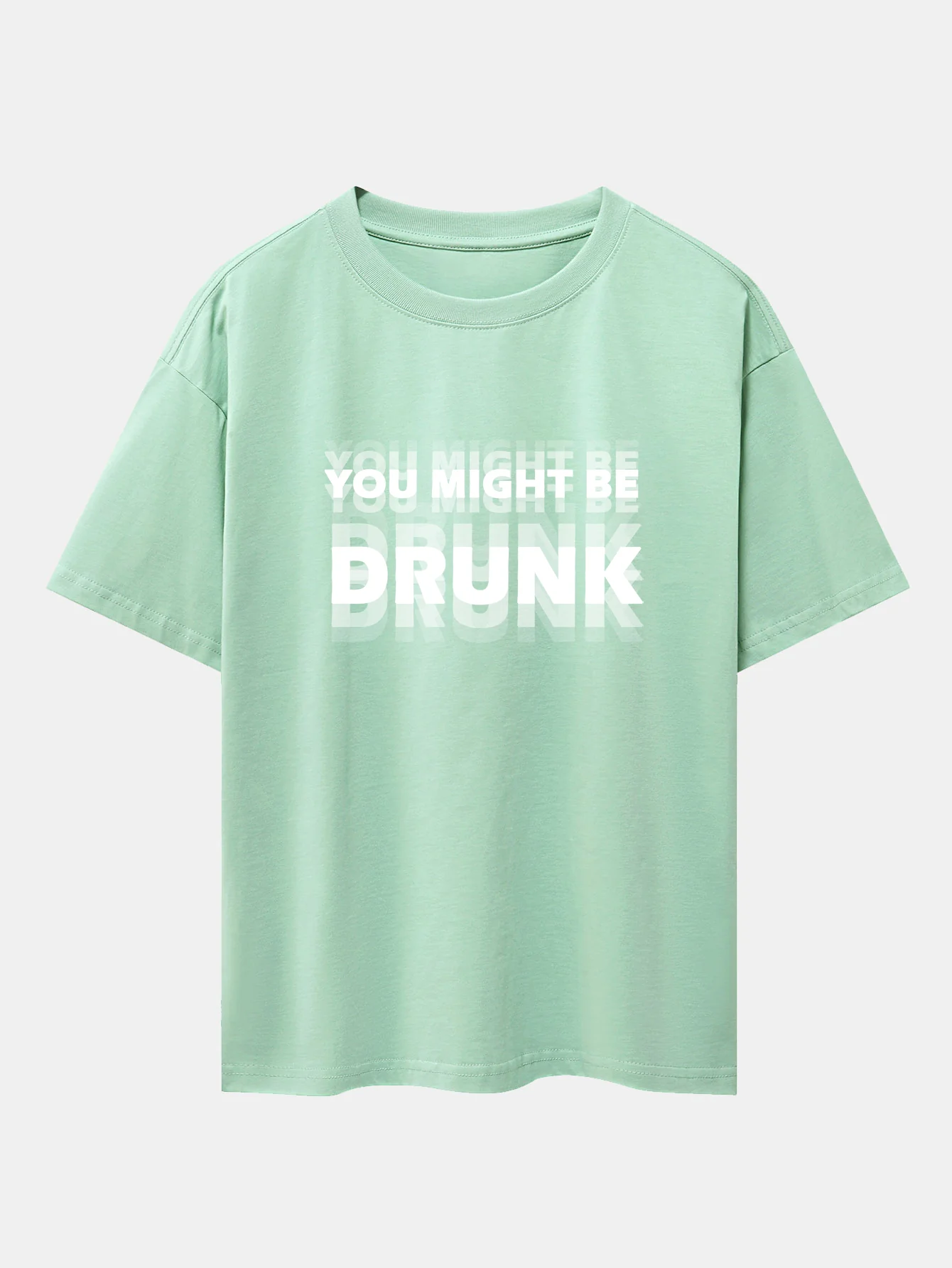 You Might Be Drunk Print Drop Shoulder Oversize T-Shirt